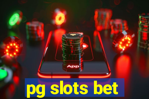 pg slots bet